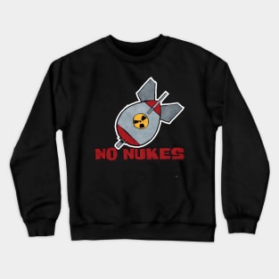 No Nukes Crewneck Sweatshirt